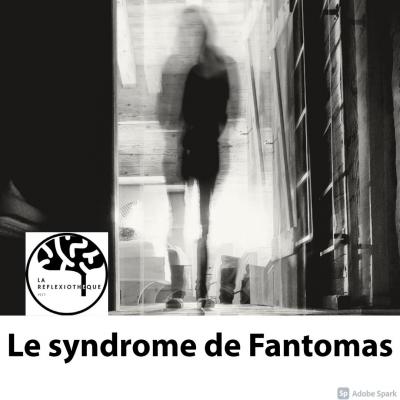 Le syndrome de fantomas